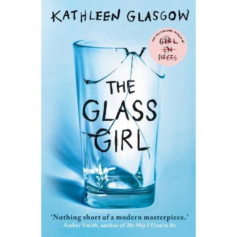 The Glass Girl: From the author of TikTok sensation, Girl in Pieces (Paperback) - Kathleen Glasgow